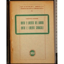 Unità e libertà del lavoro unità e libertà sindacale