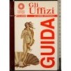 Gli uffizi. Guida ufficiale