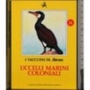 I Taccuini di Airone. Uccelli marini coloniali