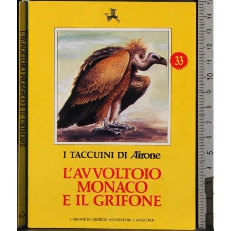 I Taccuini di Airone. L'Avvoltoio monaco e il grifone