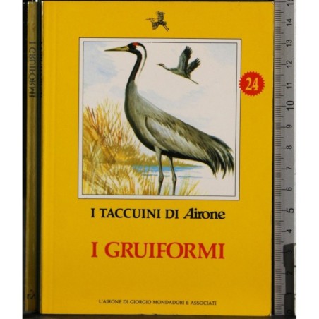 I Taccuini di Airone. I gruiformi