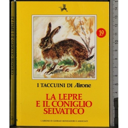I Taccuini di Airone. La lepre e il coniglio selvatico