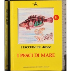 I Taccuini di Airone. I pesci di mare