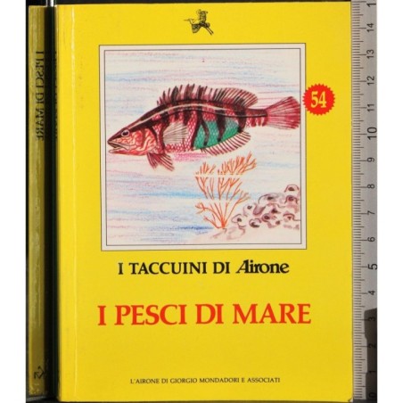 I Taccuini di Airone. I pesci di mare