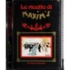Le ricette di maxim's