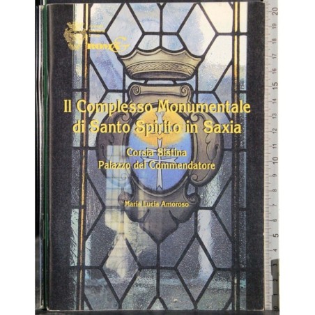 Il complesso monumentale di Santo Spirito in Saxia