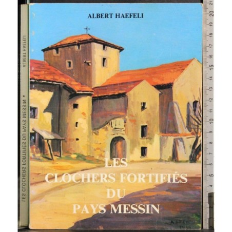 Les Clochers fortifies du pays messin