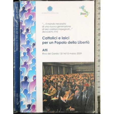 Cattolici e laici per un Popolo della Libertà. Atti