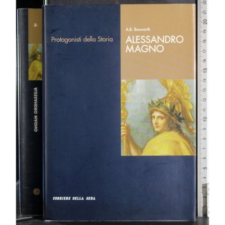 Protagonisti della storia. Alessandro Magno