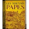 Les mauvais Papes