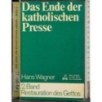 Das Ende der katholischen Presse. Band 2