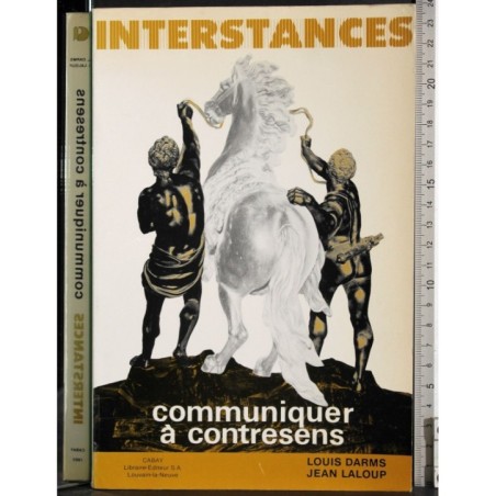 Interstances. Communiquer a contresens