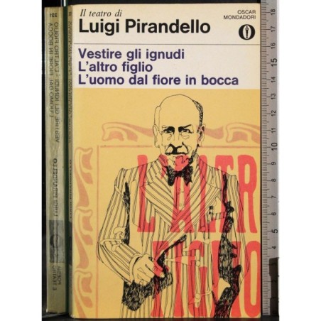 Vestire ignudi. L'altro figlio. L'uomo fiore..