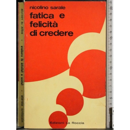 Fatica e felicità di credere