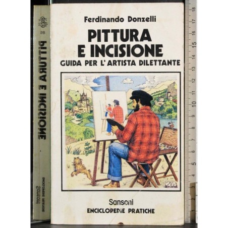 Pittura e incisione. Guida per l'artista dilettante