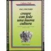 Creare con fede una nuova cultura