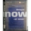 Unique now..or never