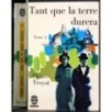 Tant que la terre durera. Tome 1 e 2