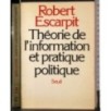Theorie de l'information et pratique politique