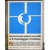 Le comunicazioni sociali e il messaggio cristiano