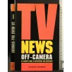 TV NEWS OFF-CAMERA