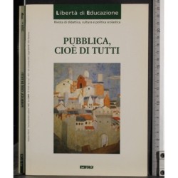 Libertà di Educazione. Pubblica, cioè di tutti