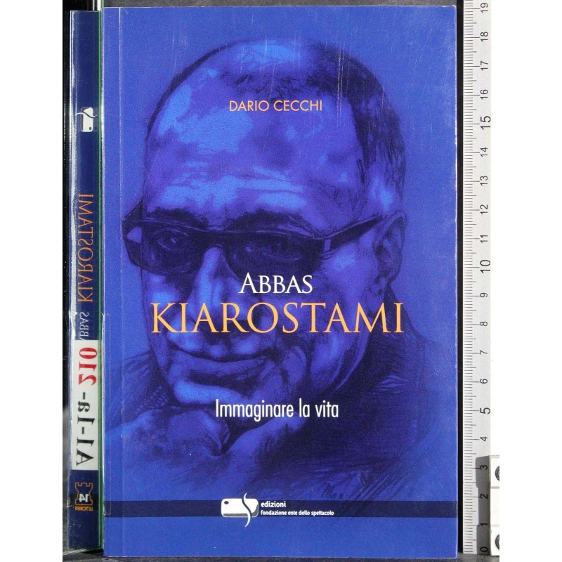 Abbas kiarostami. Immaginare la vita