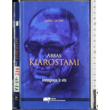 Abbas kiarostami. Immaginare la vita