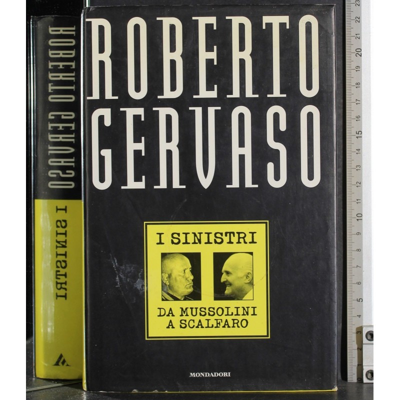 I sinistri. Da mussolini a scalfaro