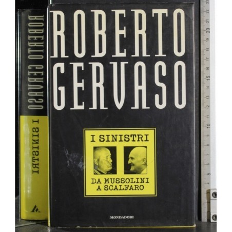 I sinistri. Da mussolini a scalfaro