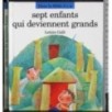 Sept enfants qui deviennent grands