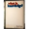 What is knowledge?