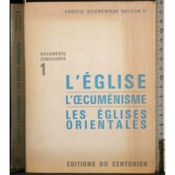 L'eglise. L'oecumenisme. Les eglises orientales