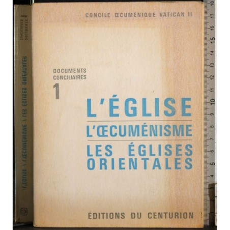 L'eglise. L'oecumenisme. Les eglises orientales