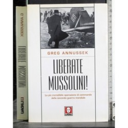 Liberate Mussolini!
