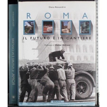 Roma. Il futuro è in cantiere