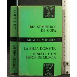 TRES SOMREROS DE COPA LA BELLA DOROTEA NINETTE Y UN SENOR DE