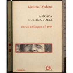A Mosca l'ultima volta. Enrico berlinguer e il 1984