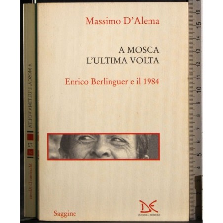 A Mosca l'ultima volta. Enrico berlinguer e il 1984