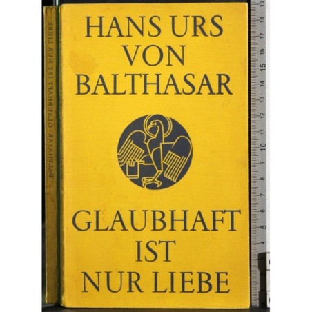 Glaubhaft ist nur liebe