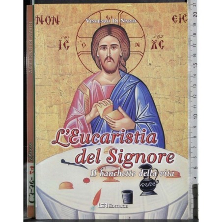 L'eucaristia del Signore. Il banchetto della vita