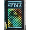 Growing with media