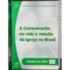 A comunicacao na vida e missao da Igraja no Brasil