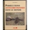 Persecutions antichretiennes dans le Monde