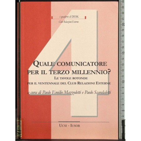 Quaderni desk 4. Quale comunicatore per terzo millennio?