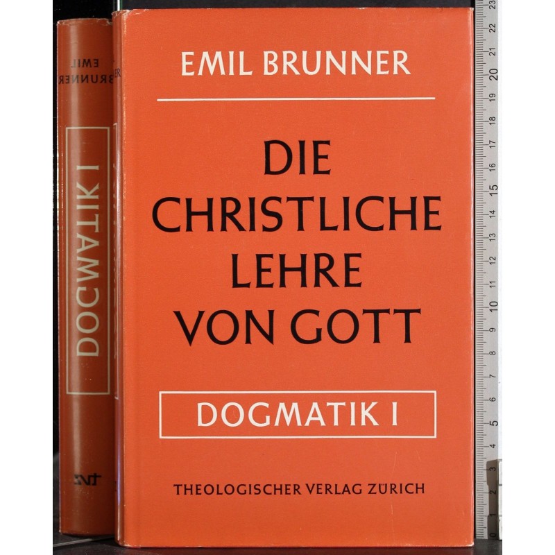 Die Christliche lehre von Gott. Dogmatik 1