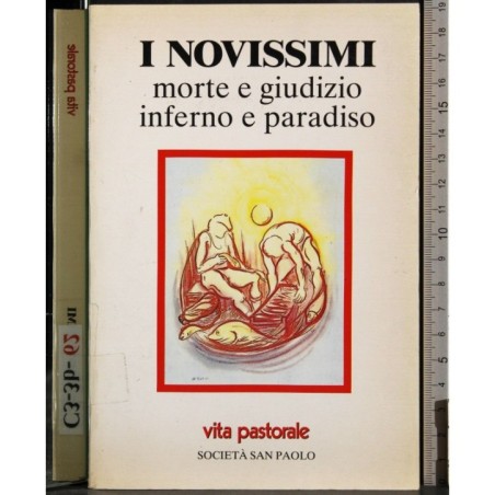 I Novissimi. Morte e giudizio. Inferno e paradiso