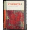 Atti dei martiri. Vol 1