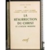 La resurrection du Christ et l'exegese moderne