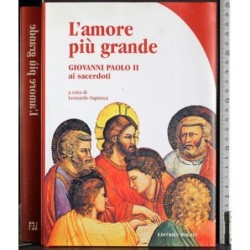 L'amore più grande. Giovanni Paolo II ai sacerdoti